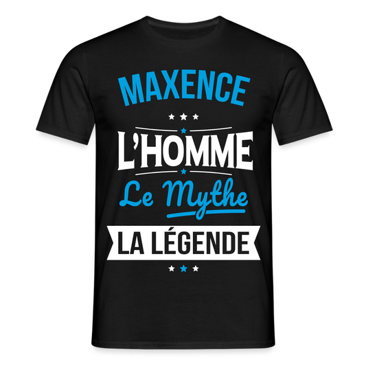 T-shirt Homme - Maxence - l'Homme - le Mythe - la Légende - noir
