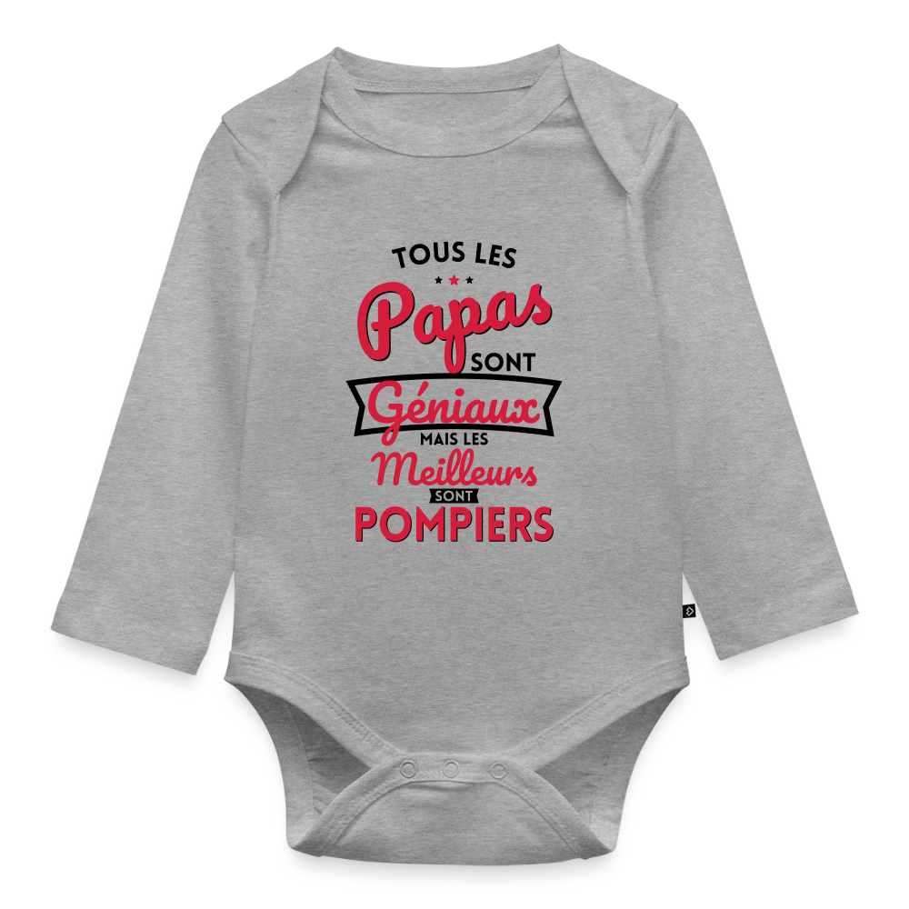 Body Bébé bio manches longues - Papas géniaux - Les meilleurs sont pompiers - gris chiné