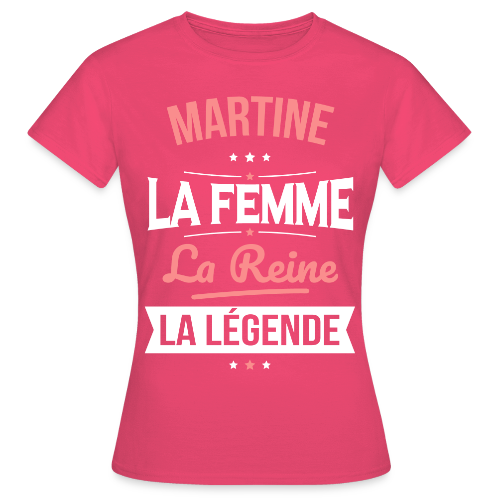 T-shirt Femme - Martine - la Femme - la Reine - la Légende - rose azalée
