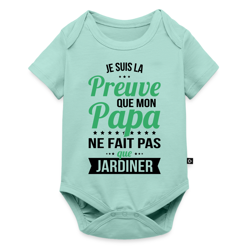 Body Bébé bio manches courtes - Mon Papa Ne Fait Pas Que Jardiner - menthe 