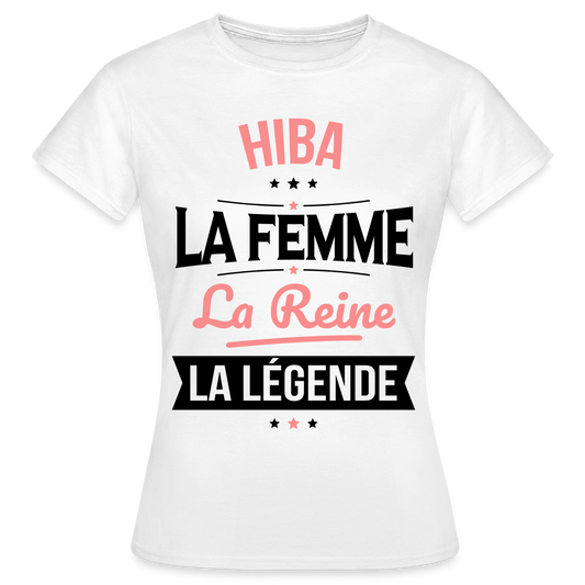 T-shirt Femme - Hiba - la Femme - la Reine - la Légende - blanc