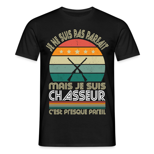 T-shirt Homme - Je ne suis pas parfait mais je suis Chasseur - noir
