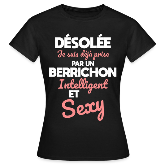 T-shirt Femme - Je suis déjà prise par un Berrichon intelligent et sexy - noir