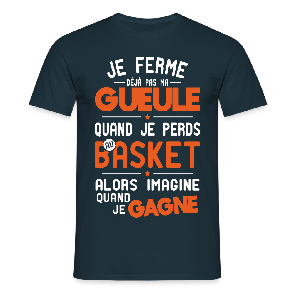 T-shirt Homme - Je ferme pas ma gueule quand je perds au basket - marine