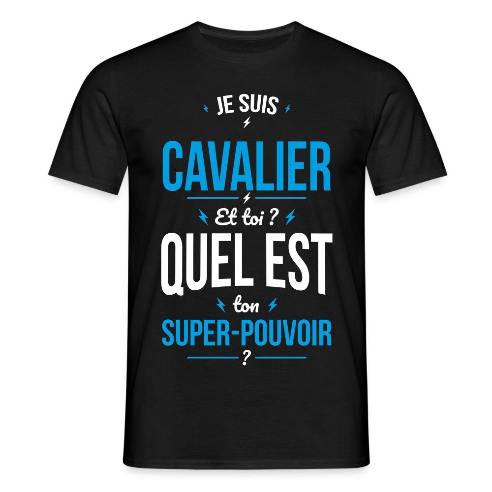T-shirt Homme - Je suis cavalier - Super-pouvoir - noir
