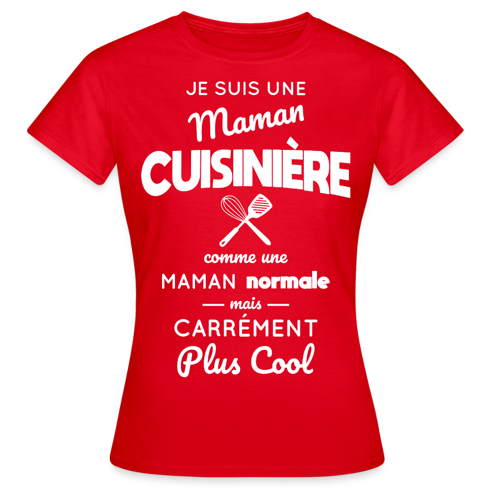 T-shirt Femme - Maman cuisinière plus cool - rouge