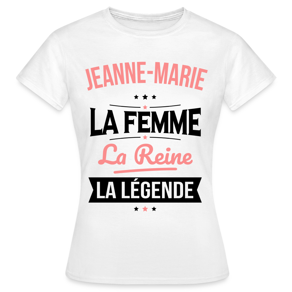 T-shirt Femme - Jeanne-Marie - la Femme - la Reine - la Légende - blanc