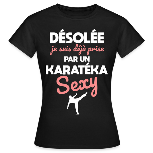 T-shirt Femme - Je suis prise par un karatéka sexy - noir