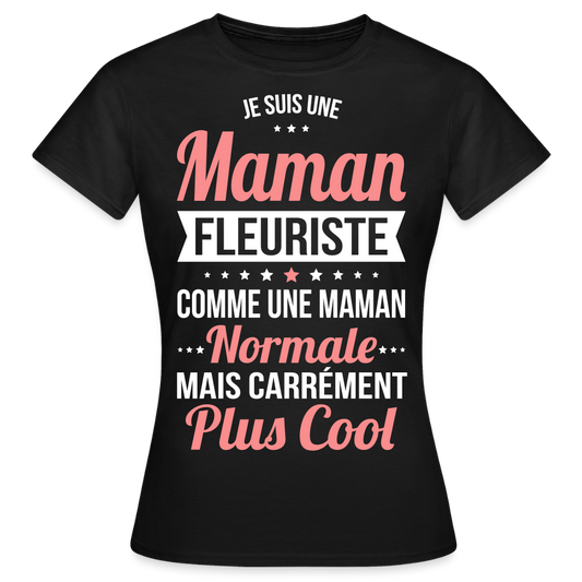 T-shirt Femme - Maman fleuriste plus cool - noir