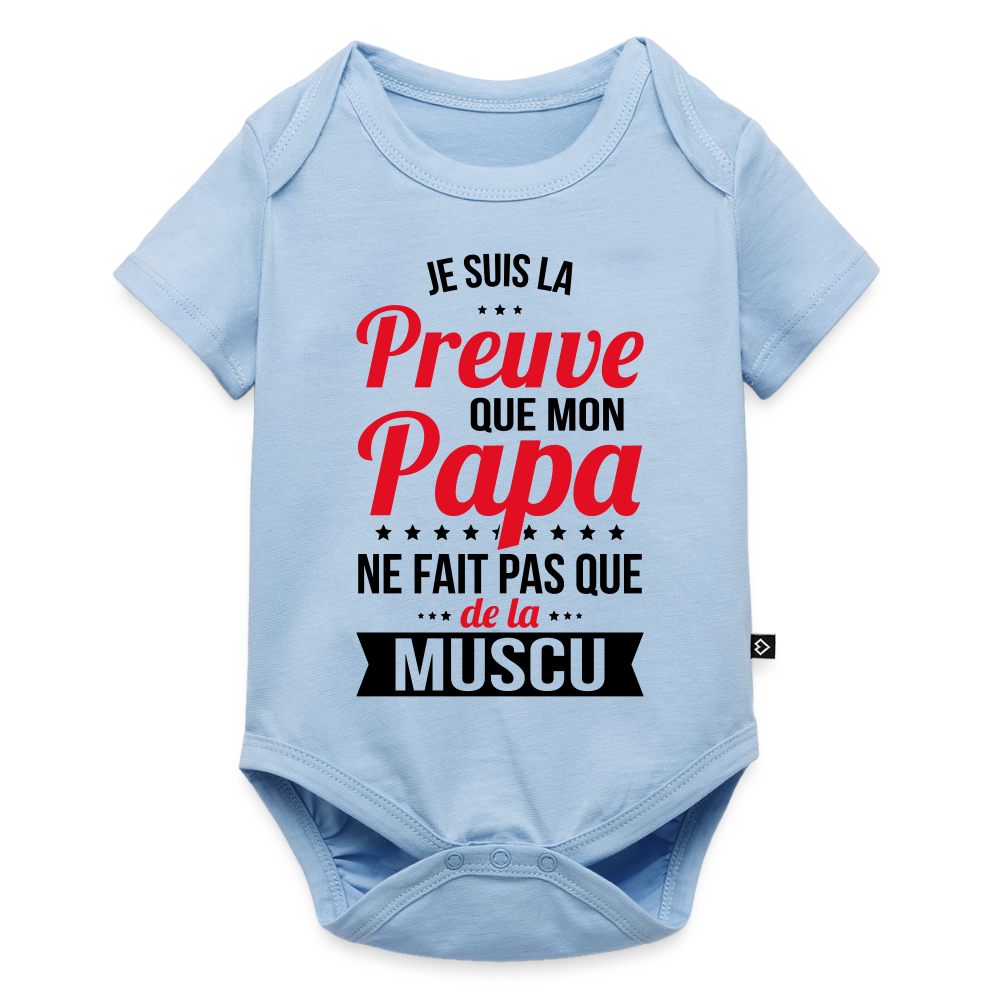 Body Bébé bio manches courtes - Mon Papa Ne Fait Pas Que De La Muscu - bleu clair
