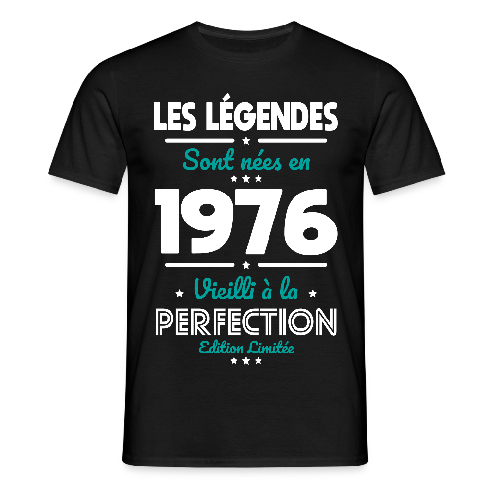 T-shirt anniversaire homme 50 ans – Les légendes sont nées en 1976 - noir