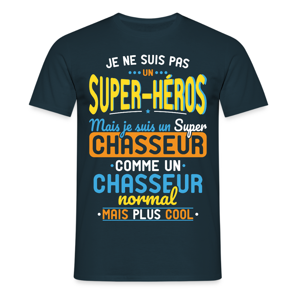 T-shirt Homme - Pas un Super-Héros mais un super Chasseur - marine