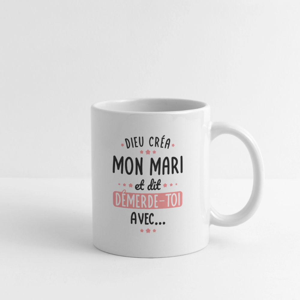 Mug blanc - Dieu créa mon mari et dit démerde-toi avec - blanc