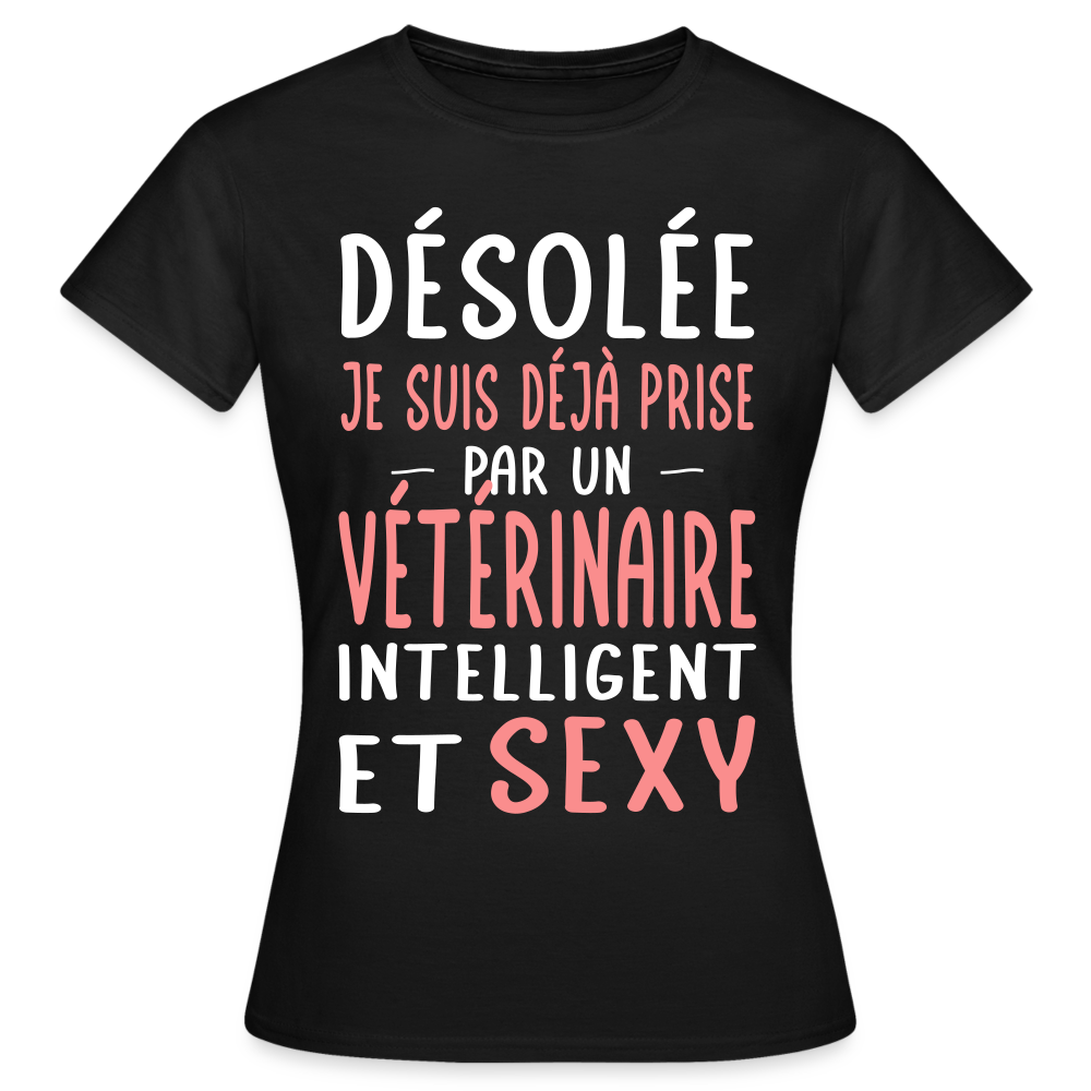T-shirt Femme - Je suis prise par un vétérinaire intelligent et sexy - noir
