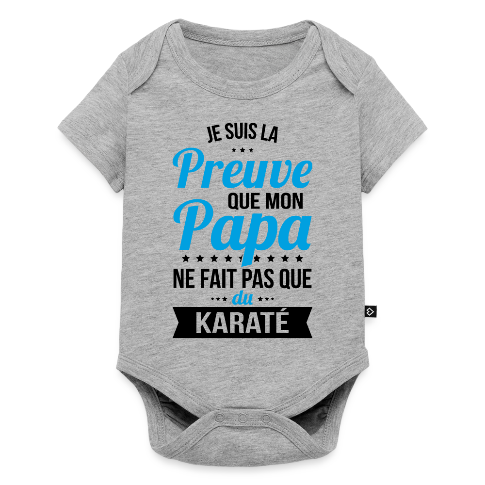 Body Bébé bio manches courtes - Mon Papa Ne Fait Pas Que Du Karaté - gris chiné