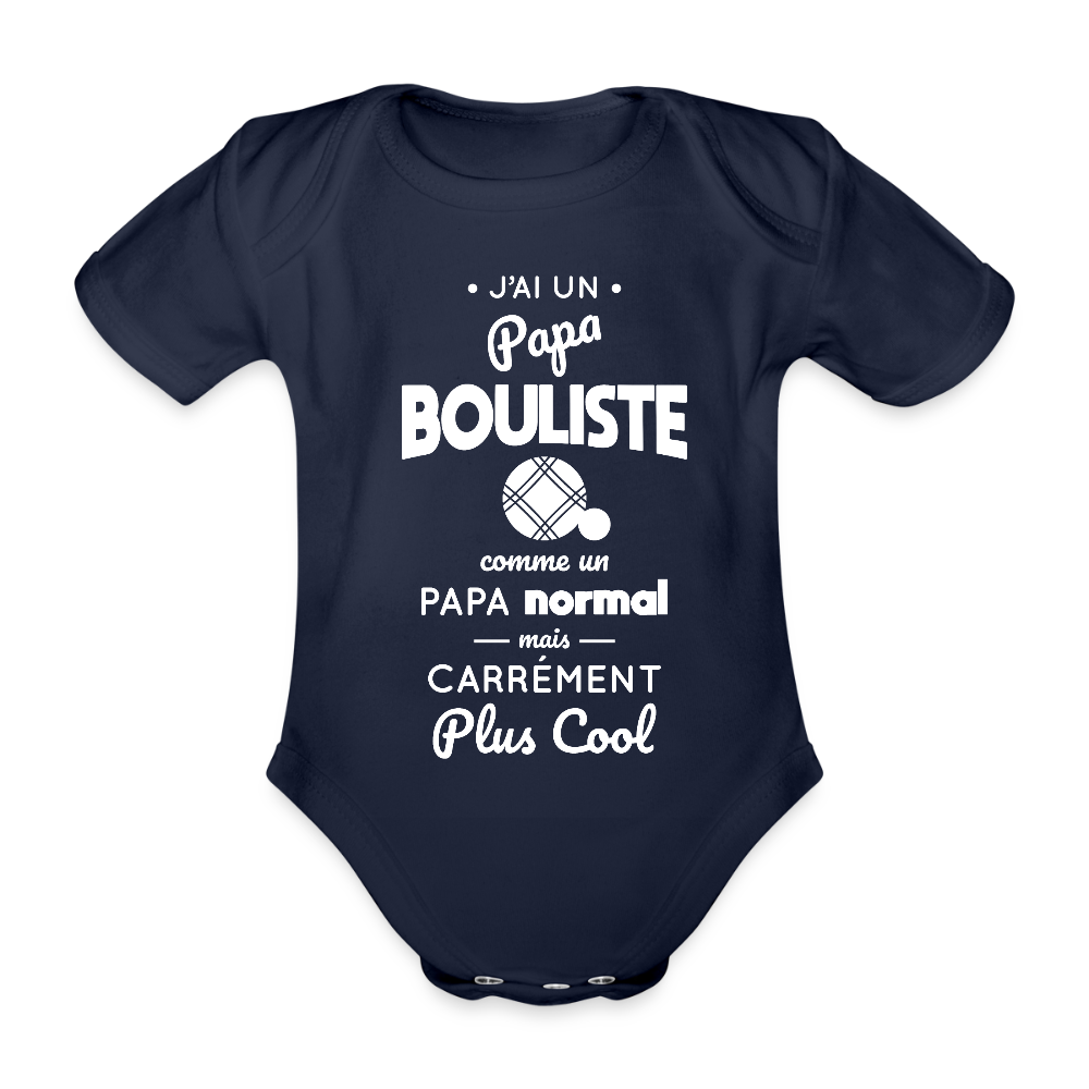 Body Bébé bio manches courtes - J'ai un papa bouliste - marine foncé