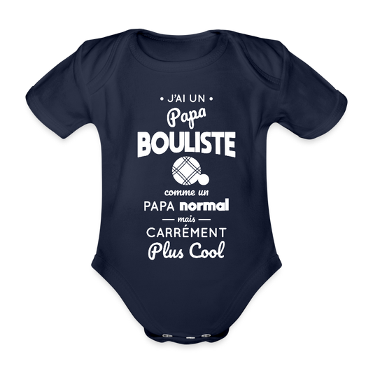 Body Bébé bio manches courtes - J'ai un papa bouliste - marine foncé