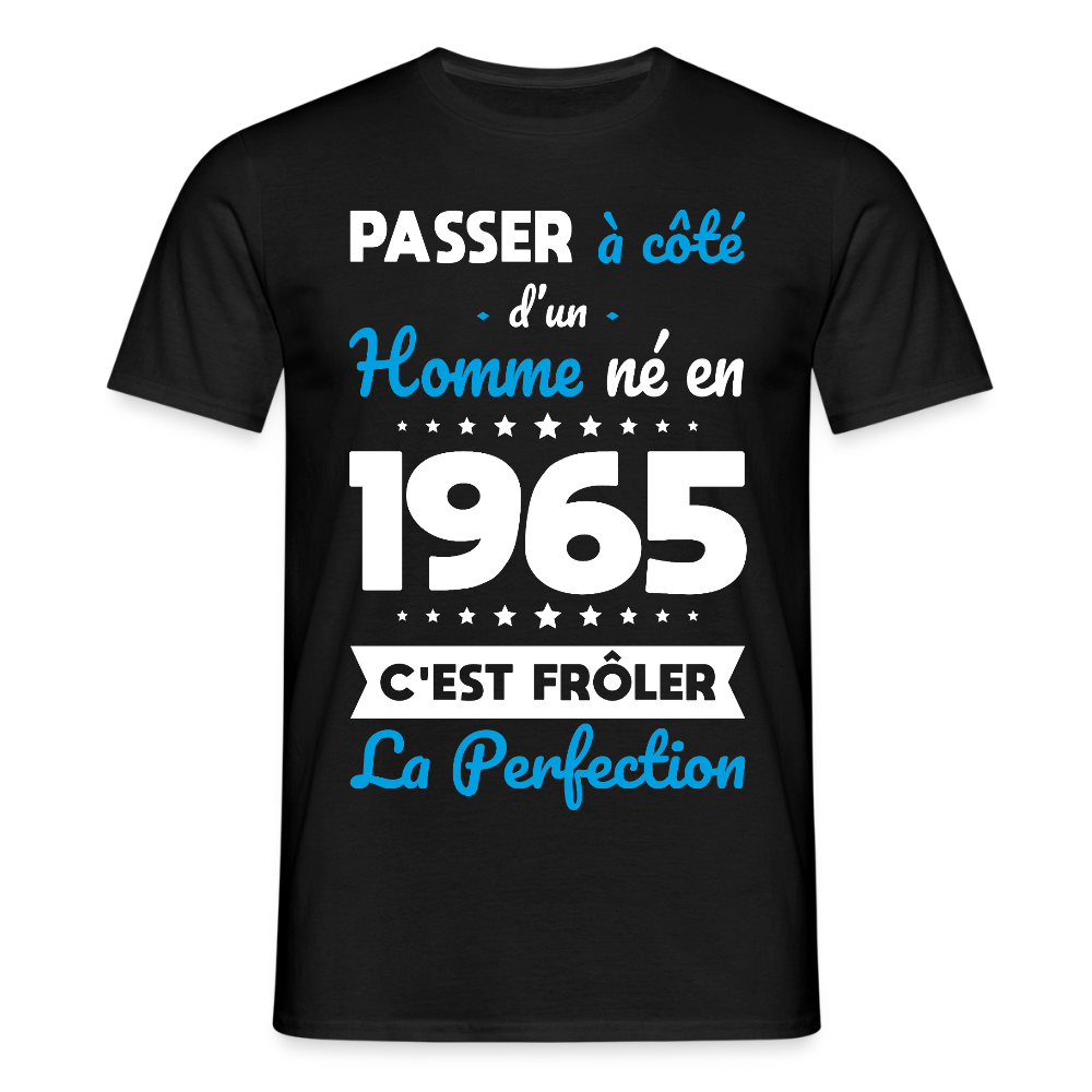 T-shirt Homme - Anniversaire 60 Ans - Né en 1965 - Frôler la perfection - noir