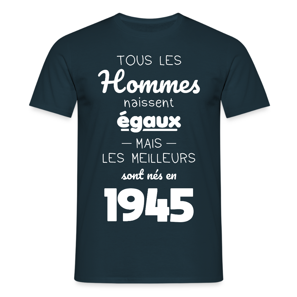 T-shirt Homme - Anniversaire 80 Ans - Les meilleurs sont nés en 1945 - marine