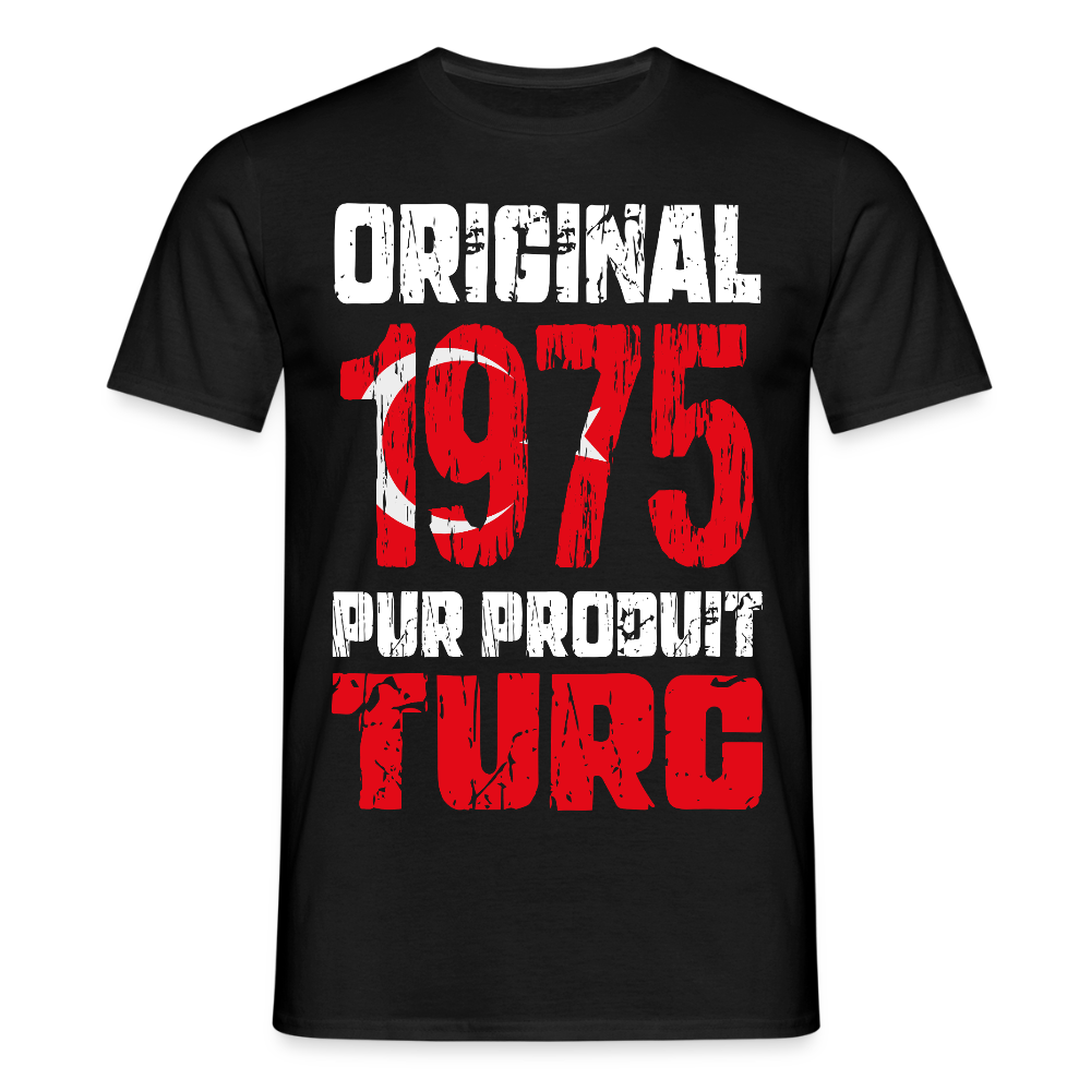 T-shirt Homme - Anniversaire 50 Ans - Original 1975 - Pur produit Turc - noir