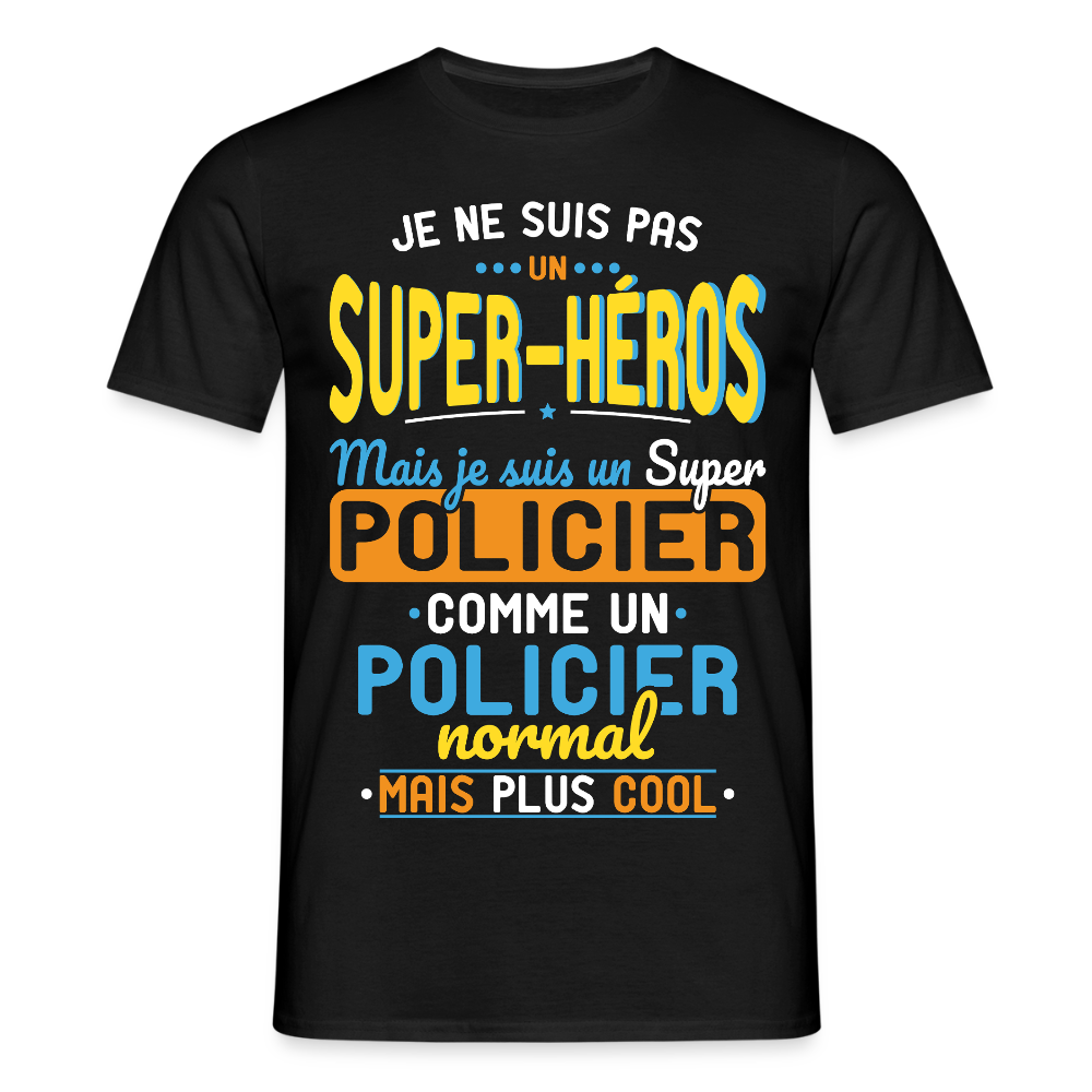 T-shirt Homme - Pas un Super-Héros mais un super Policier - noir