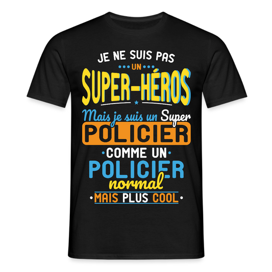 T-shirt Homme - Pas un Super-Héros mais un super Policier - noir