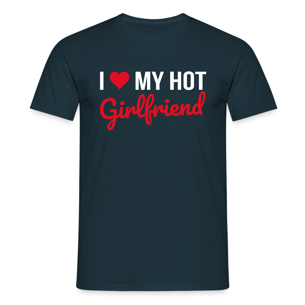 T-shirt Homme “I Love My Hot Girlfriend” – Idée cadeau Saint-Valentin - marine