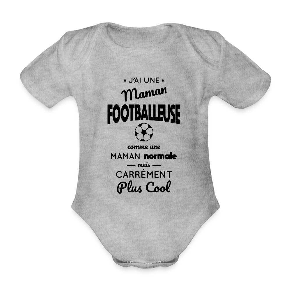Body Bébé bio manches courtes - J'ai une maman footballeuse - gris chiné