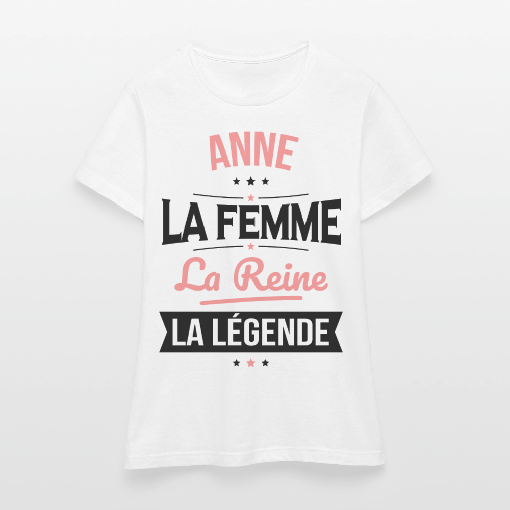 T-shirt Femme - Anne - la Femme - la Reine - la Légende - blanc