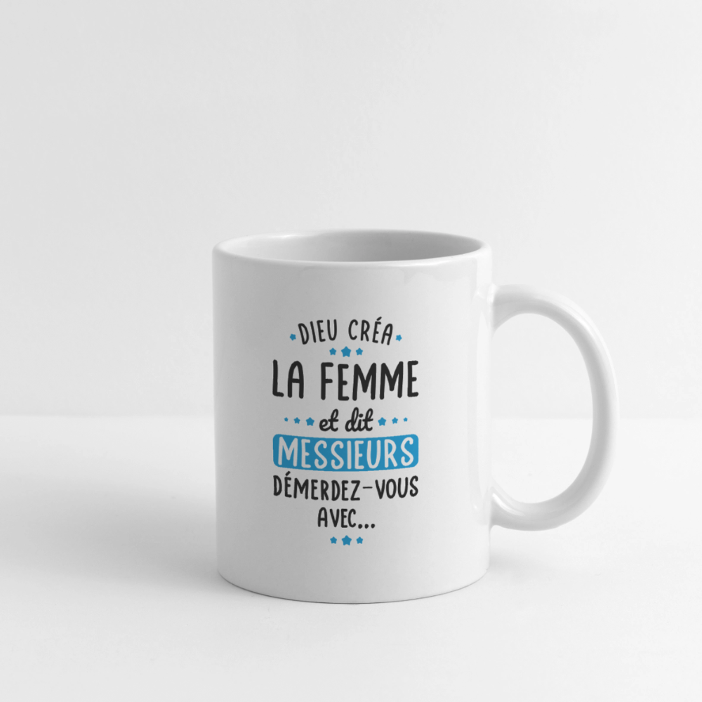 Mug blanc - Dieu créa la femme et dit démerdez-vous avec - blanc