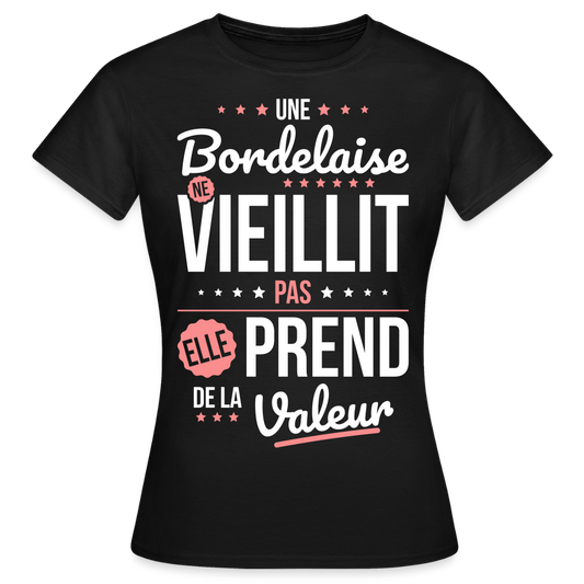 T-shirt Femme - Une Bordelaise ne vieillit pas - noir