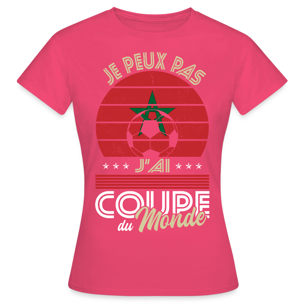 T-shirt Femme - Je peux pas j'ai Coupe du Monde - Maroc - rose azalée