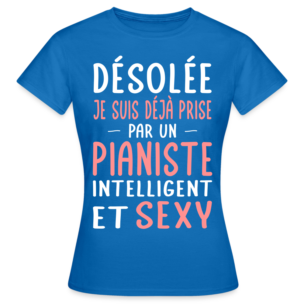 T-shirt Femme - Je suis prise par un pianiste intelligent et sexy - bleu royal