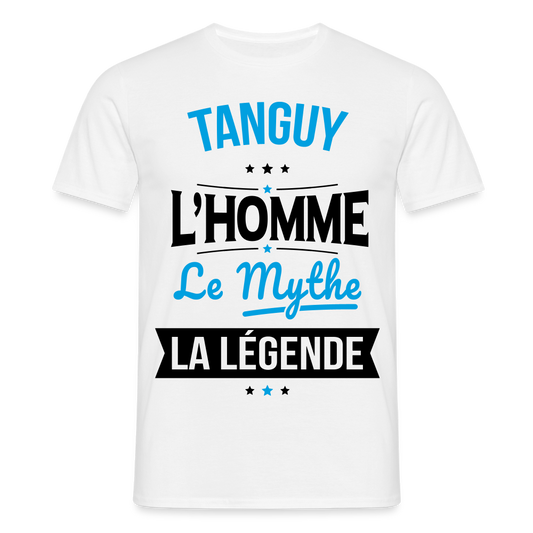 T-shirt Homme - Tanguy - l'Homme - le Mythe - la Légende - blanc