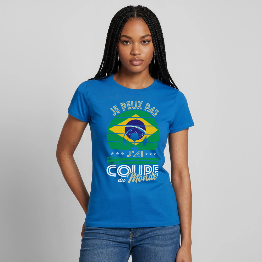 T-shirt Femme - Je peux pas j'ai Coupe du Monde - Brésil - bleu royal