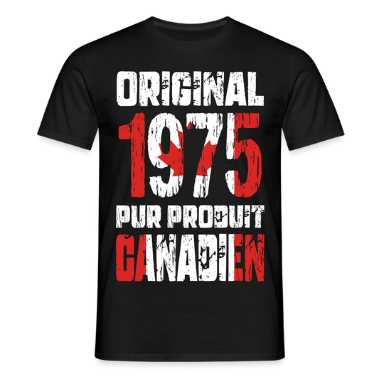 T-shirt Homme - Anniversaire 50 Ans - Original 1975 - Pur produit Canadien - noir