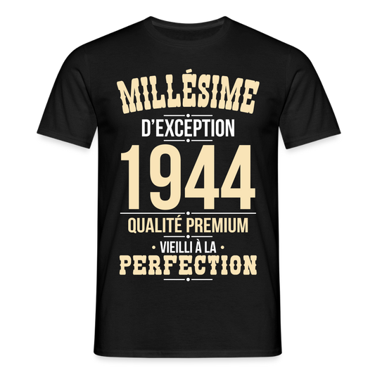 T-shirt Homme - Anniversaire 81 Ans - Millésime 1944 - noir