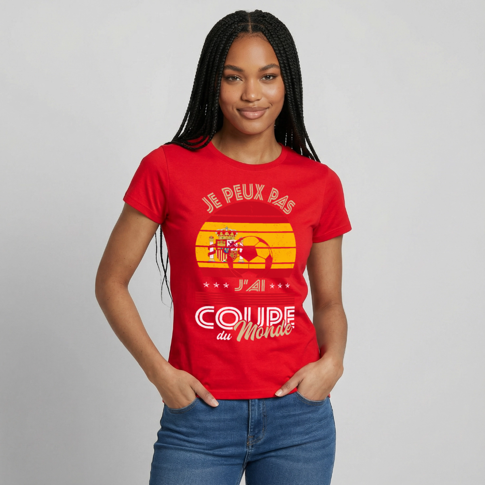 T-shirt Femme - Je peux pas j'ai Coupe du Monde - Espagne - rouge
