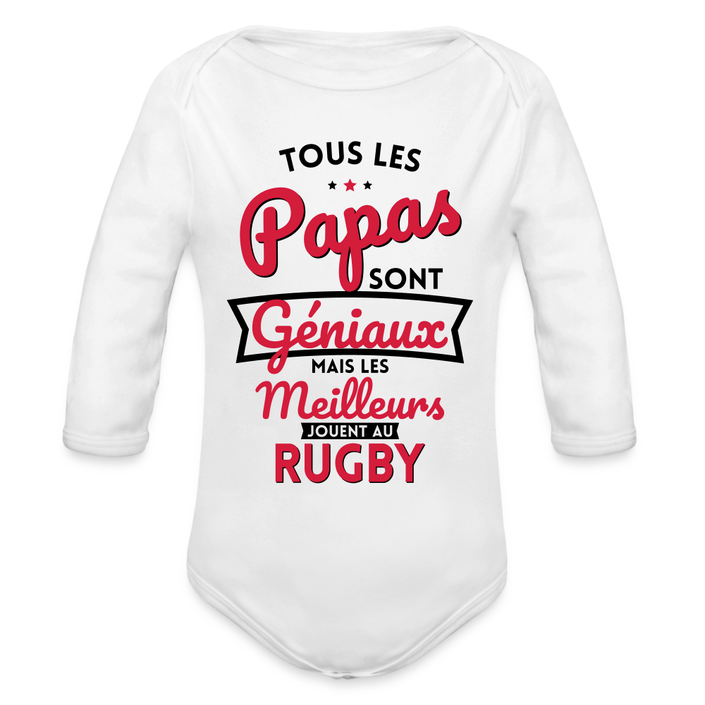 Body Bébé bio manches longues - Papas géniaux - Les meilleurs jouent au rugby - blanc