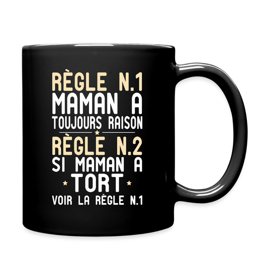 Mug uni - Maman a toujours raison - noir