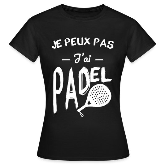T-shirt padel Femme - Je peux pas j'ai padel - noir