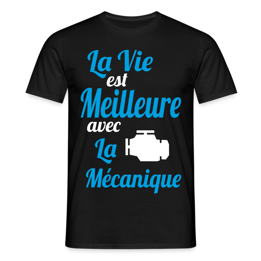 T-shirt Homme - La vie est meilleure avec la Mécanique - noir