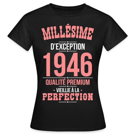 T-shirt Femme 80 Ans 1946 – Millésime d’Exception 1946 - noir