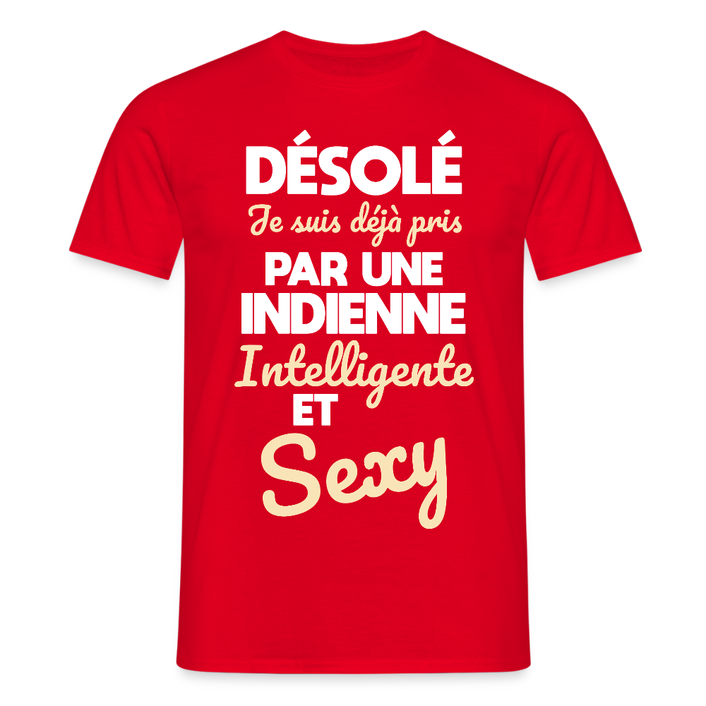 T-shirt Homme -  Je suis déjà pris par une Indienne intelligente et sexy - rouge