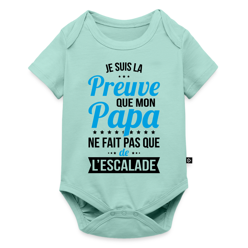 Body Bébé bio manches courtes - Mon Papa Ne Fait Pas Que De l'Escalade - menthe 