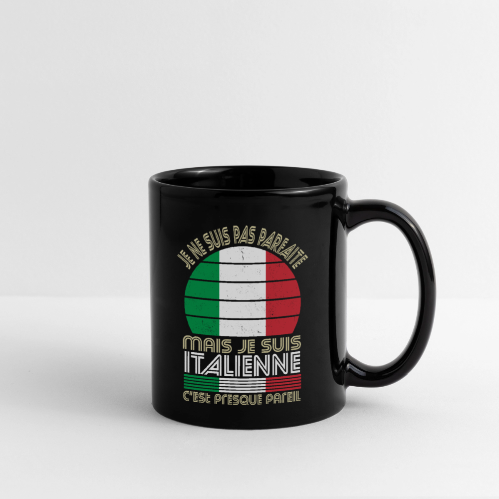 Mug Italie Humour – Je ne suis pas parfaite mais je suis italienne - noir