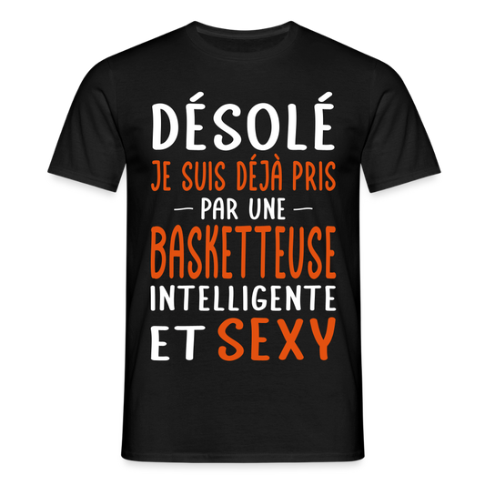 T-shirt Homme - Je suis déjà pris par une basketteuse intelligente et sexy - noir