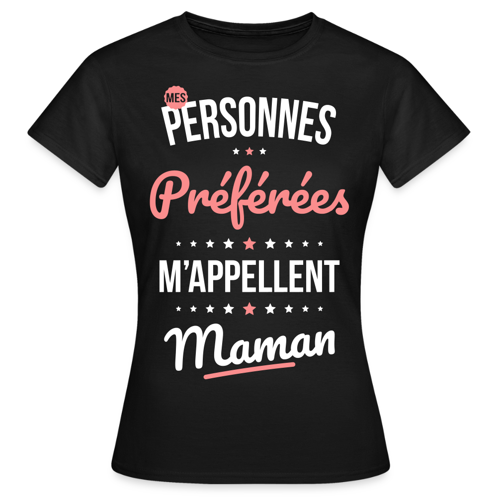 T-shirt Femme - Mes personnes préférées m'appellent Maman - noir