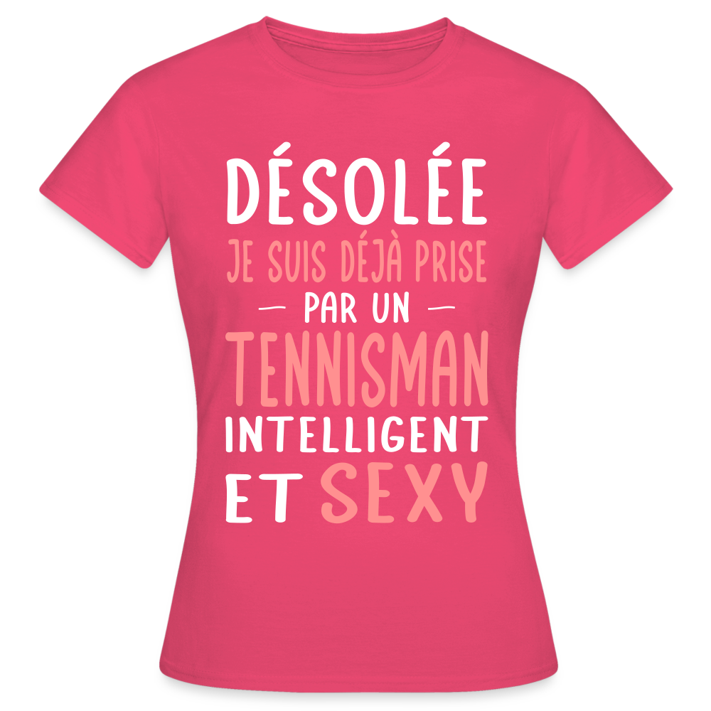 T-shirt Femme - Je suis prise par un tennisman intelligent et sexy - rose azalée