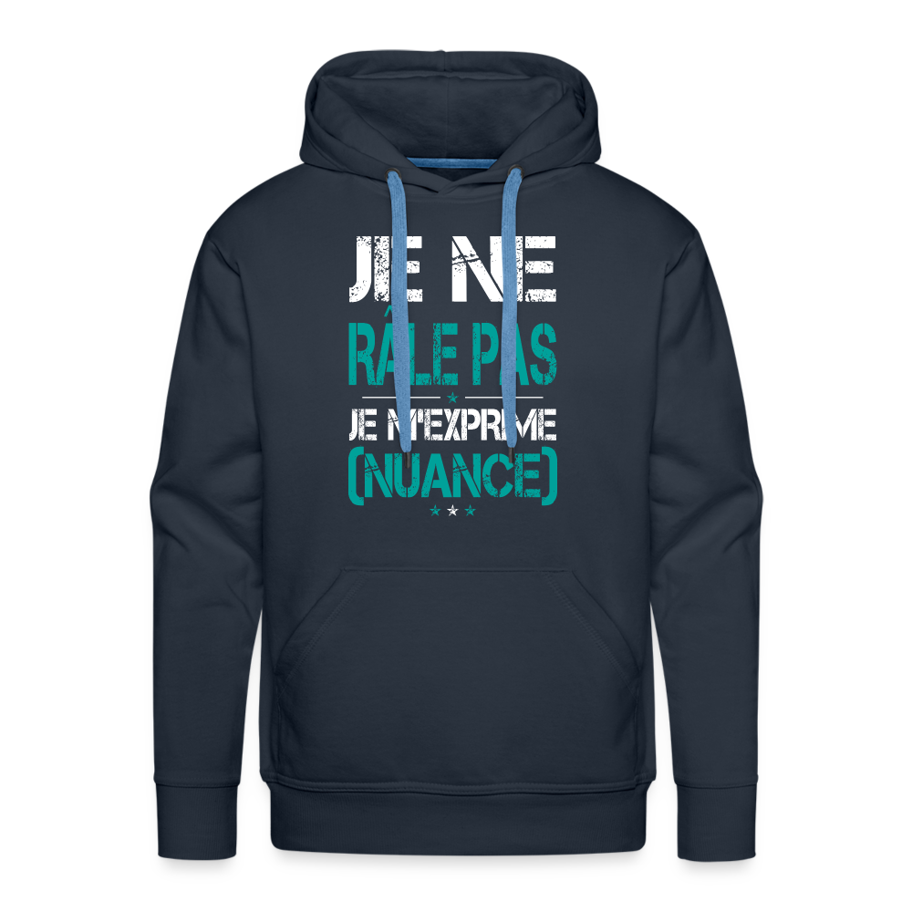 Sweat à capuche Premium Homme - Je ne râle pas je m'exprime - marine